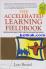 The Accelerated Learning Fieldbook: Panduan Belajar Cepat Untuk Pelajar Dan Umum